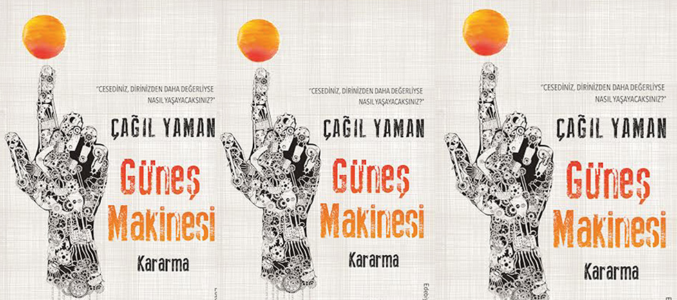 GÜNEŞ MAKİNESİ ÇALIŞMAYA BAŞLADIĞINDA…   