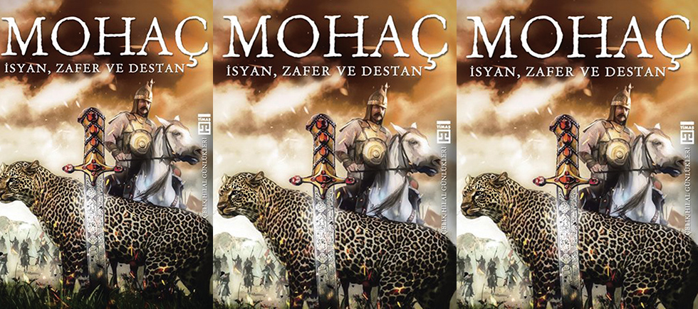 MOHAÇ-İSYAN ZAFER VE DESTAN 