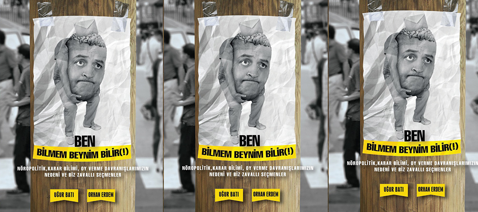 BEN BİLMEM BEYNİM BİLİR! 