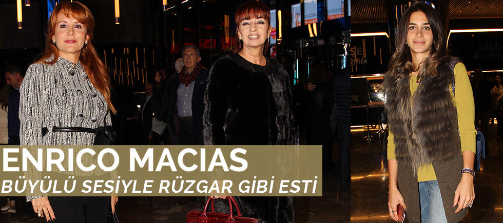 İSTANBUL'DA ENRICO MACIAS RÜZGARI ESTİ