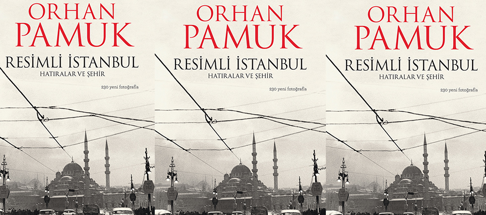 FOTOĞRAFLARLA İSTANBUL’UN VE O. PAMUK’UN GEÇMİŞİNE YOLCULUK