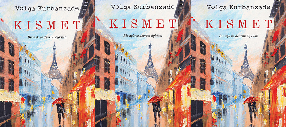 BİR AŞK VE DEVRİM ÖYKÜSÜ: KISMET