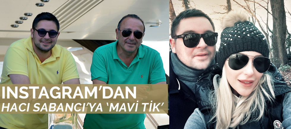 INSTAGRAM'DAN HACI SABANCI'YA 'MAVİ TİK' 
