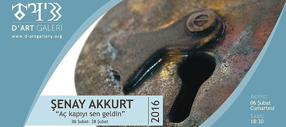ŞENAY AKKURT’UN “AÇ KAPIYI SEN GELDİN” SERGİSİ D'ART GALLERY’DE