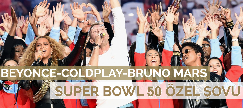 BEYONCE-COLDPLAY-BRUNO MARS SUPER BOWL 50 ÖZEL ŞOVU