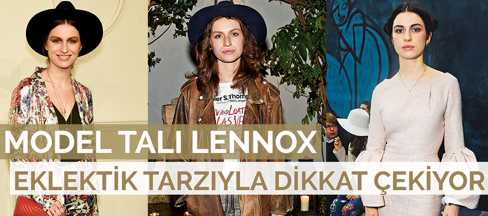 MODEL VE RESSAM TALI LENNOX EKLEKTİK TARZIYLA DİKKAT ÇEKİYOR