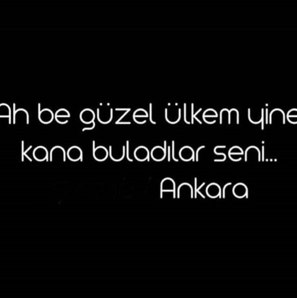 ÜNLÜ İSİMLERDEN ANKARADAKİ TERÖR SALDIRISINA İLK TEPKİLER