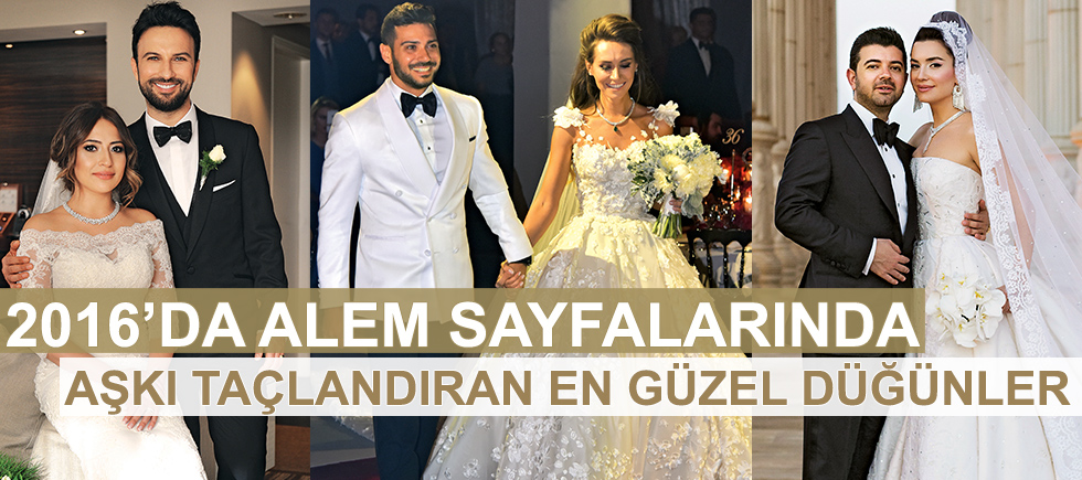 2016’DA ALEM SAYFALARINDA AŞKI TAÇLANDIRAN EN GÜZEL DÜĞÜNLER