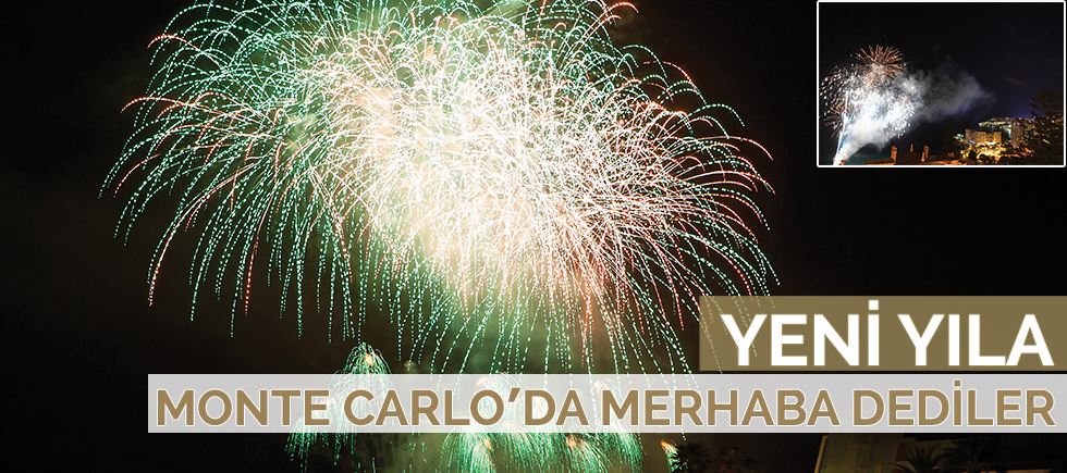 YENİ YILA MONTE CARLODA MERHABA DEDİLER