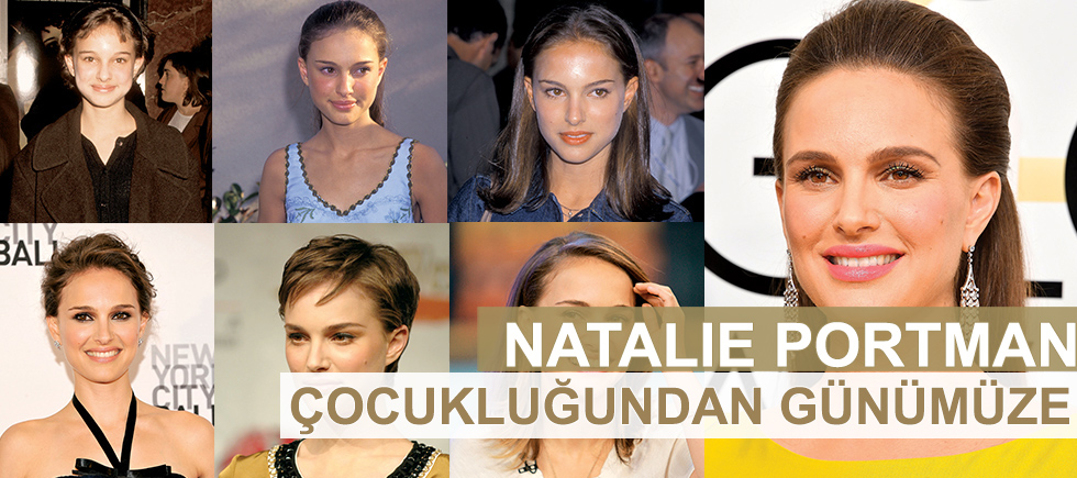 NATALIE PORTMAN ÇOCUKLUĞUNDAN GÜNÜMÜZE