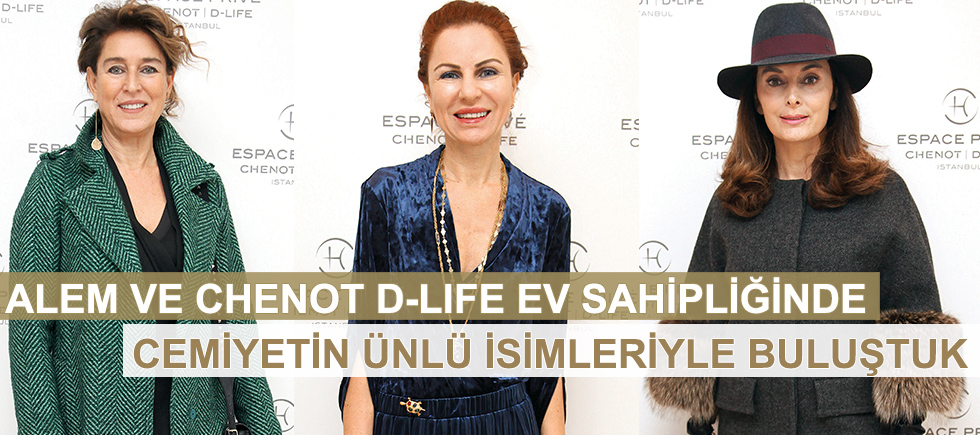 ALEM VE CHENOT D-LIFE EV SAHİPLİĞİNDE CEMİYETİN ÜNLÜ  İSİMLERİYLE ÖĞLE YEMEĞİNDE BULUŞTUK