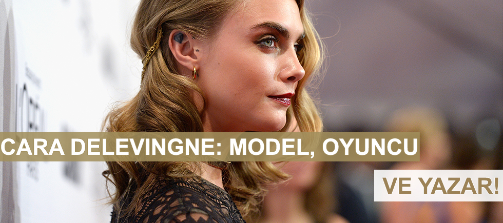 CARA DELEVINGNE ARTIK BİR YAZAR!