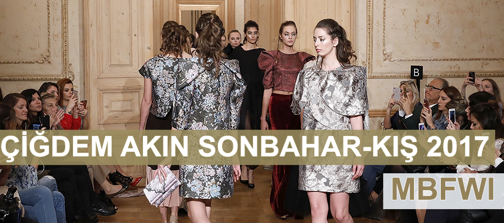 ÇİĞDEM AKIN SONBAHAR - KIŞ 2017 MBFWI