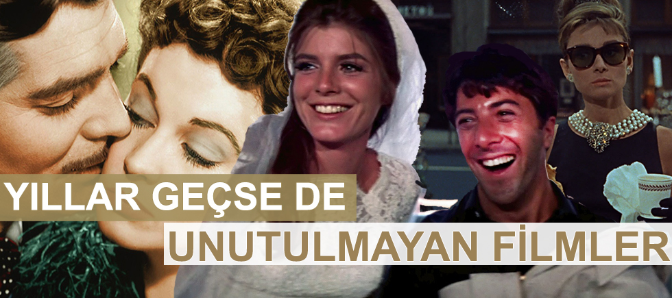 YILLAR GEÇSE DE UNUTULMAYAN FİLMLER