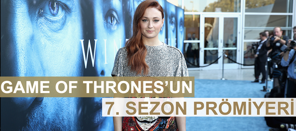 GAME OF THRONES 7. SEZON PRÖMİYERİ