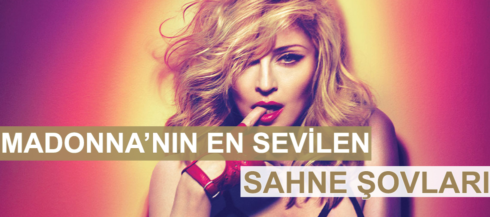MADONNA'NIN EN SEVİLEN SAHNE ŞOVLARI
