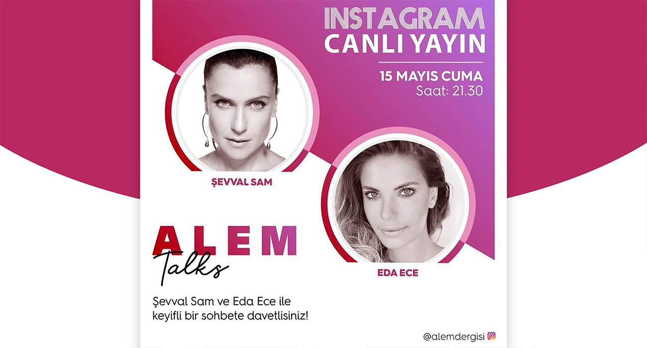 ALEM TALKS! ŞEVVAL SAM & EDA ECE