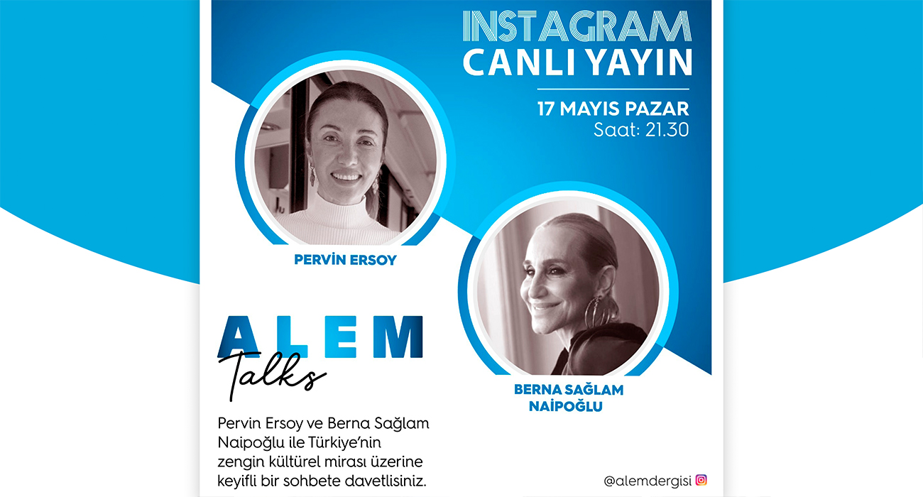 ALEM TALKS! PERVİN ERSOY & BERNA SAĞLAM NAİPOĞLU