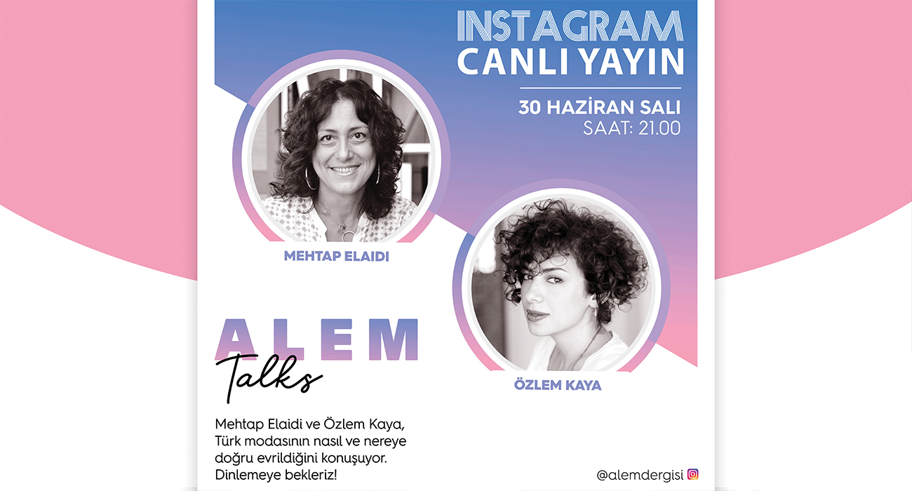 ALEM TALKS! MEHTAP ELAİDİ & ÖZLEM KAYA