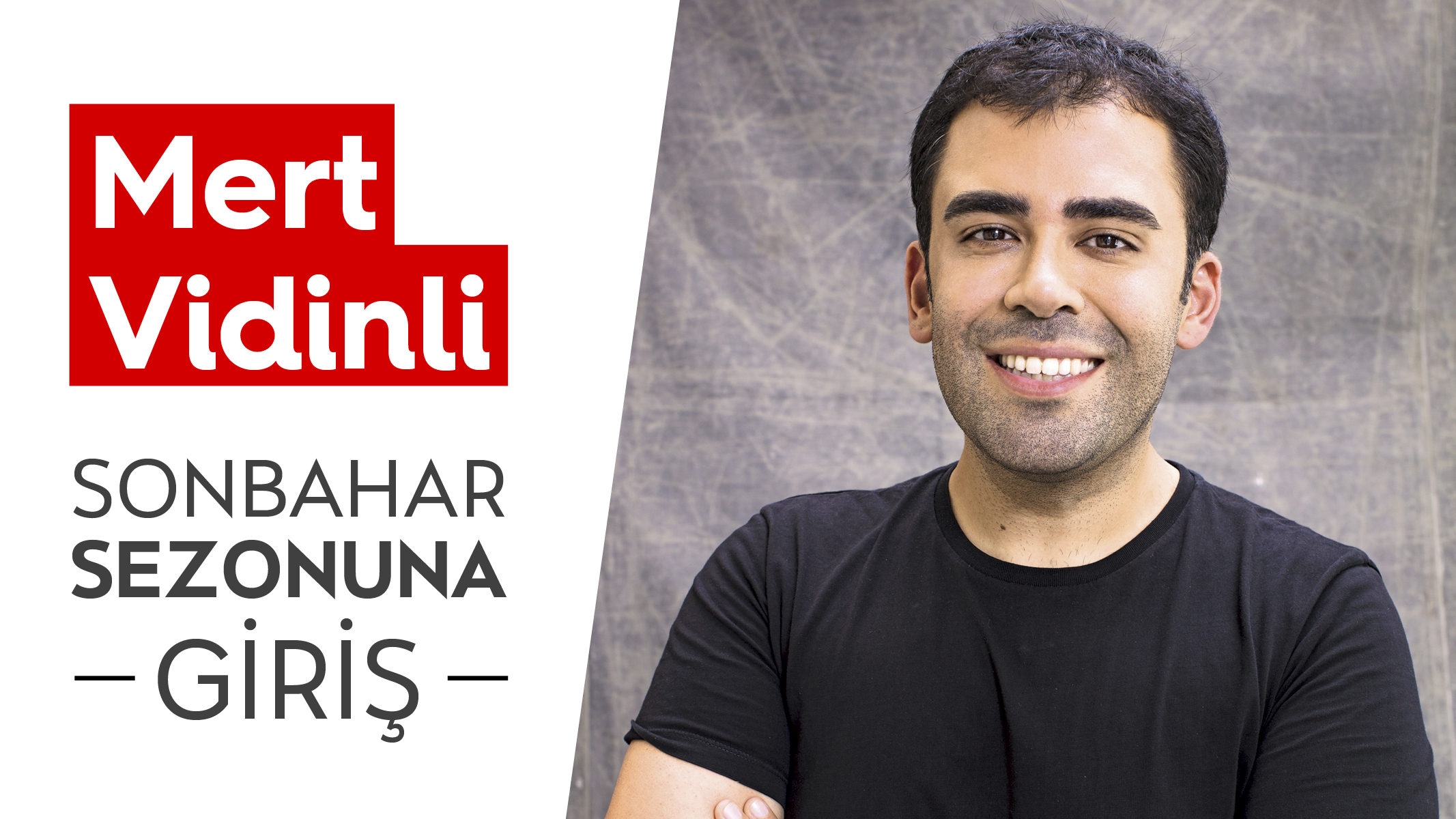 Mert Vidinli İle Sonbahar Sezonuna Giriş