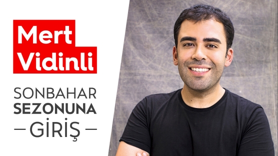 Mert Vidinli İle Sonbahar Sezonuna Giriş
