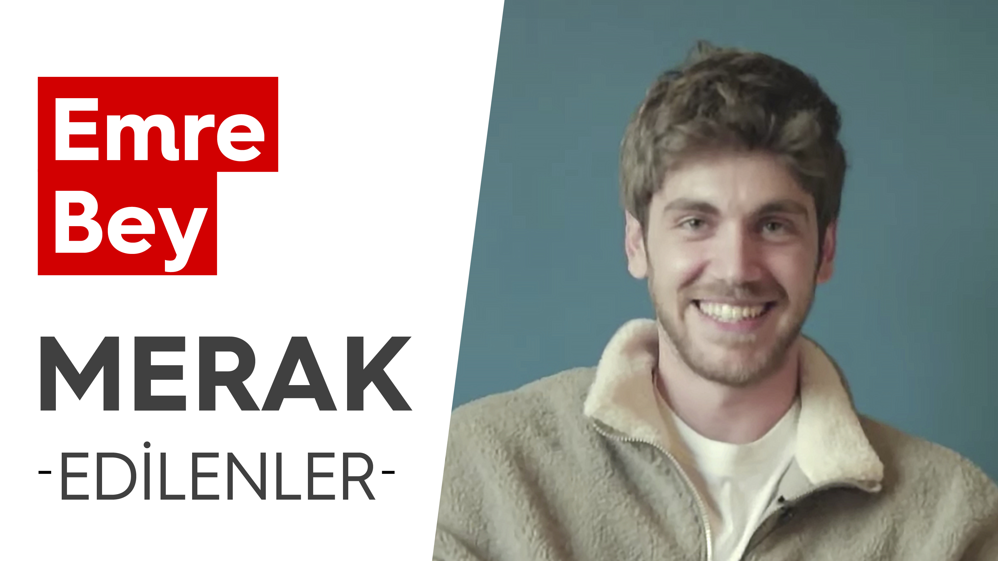 Emre Bey | Merak Edilenler
