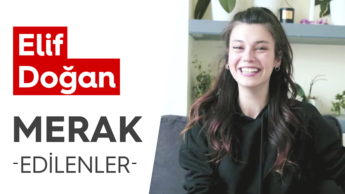 Elif Doğan | Merak Edilenler