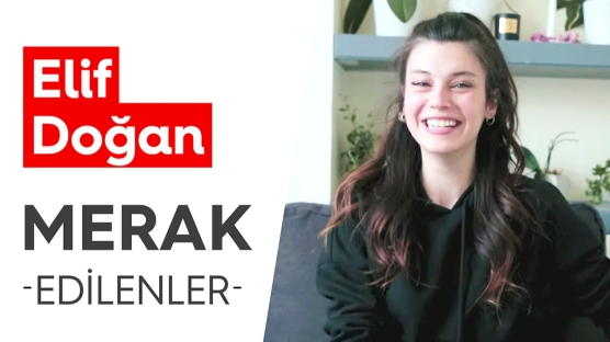 Elif Doğan | Merak Edilenler