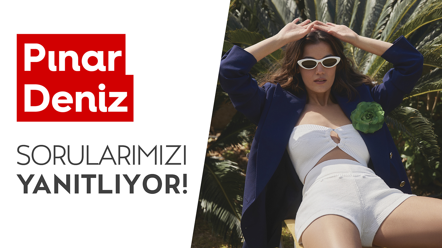 Pınar Deniz | Sorularımızı Yanıtlıyor