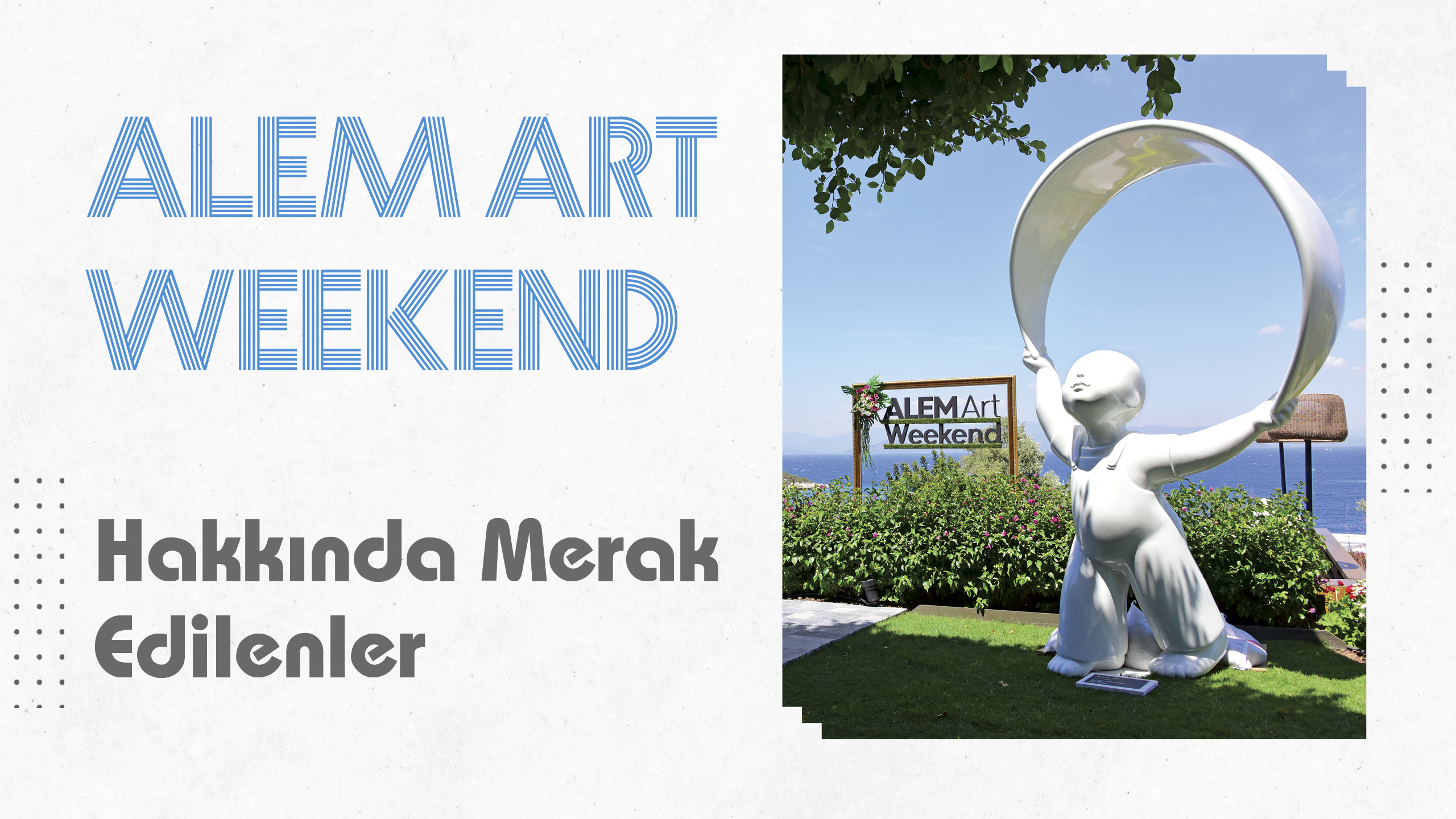 ALEM Art Weekend | Hakkında Merak Edilen Her Şey