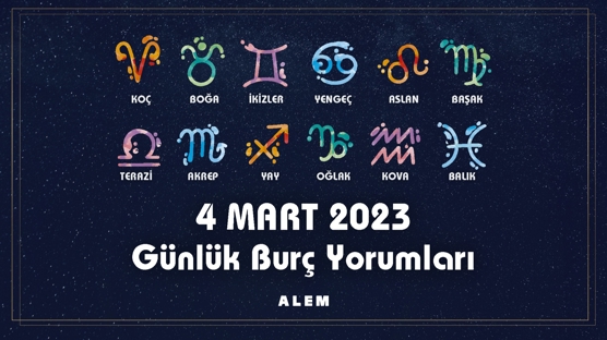 4 Mart 2023 Günlük Burç Yorumları "Evinizle İlgili Değişiklikler..."