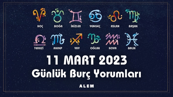 Günlük Burç Yorumları: 11 Mart 2023 Hayal Edebiliyorsan Yapabilirsin!