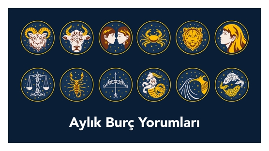 2025 Mart Aylık Burç Yorumları